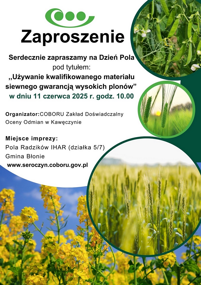 plakat:Zakład doświadczalny  oceny odmian w Kawęczynie zaprasza na Dzień pola  11 czerwca 2025 rku godzina 10:00  miejsce imprezy pola Radzików organizatorzy zadład doświadczalny oceny odmian w kawęczynie.Zapraszamy